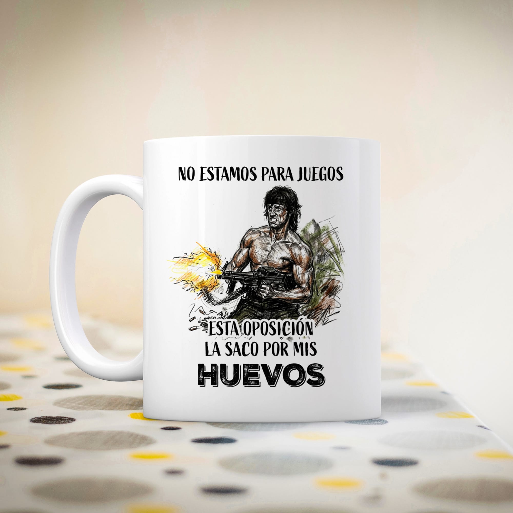 Taza No estamos para juegos, esta oposición la saco por mis huevos