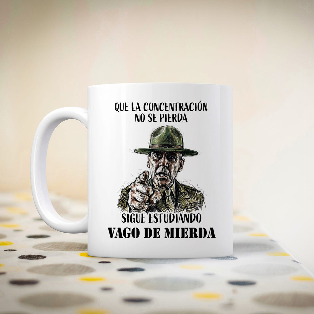 Taza Que la concentración no se pierda. Sigue estudiando, vago de mierda