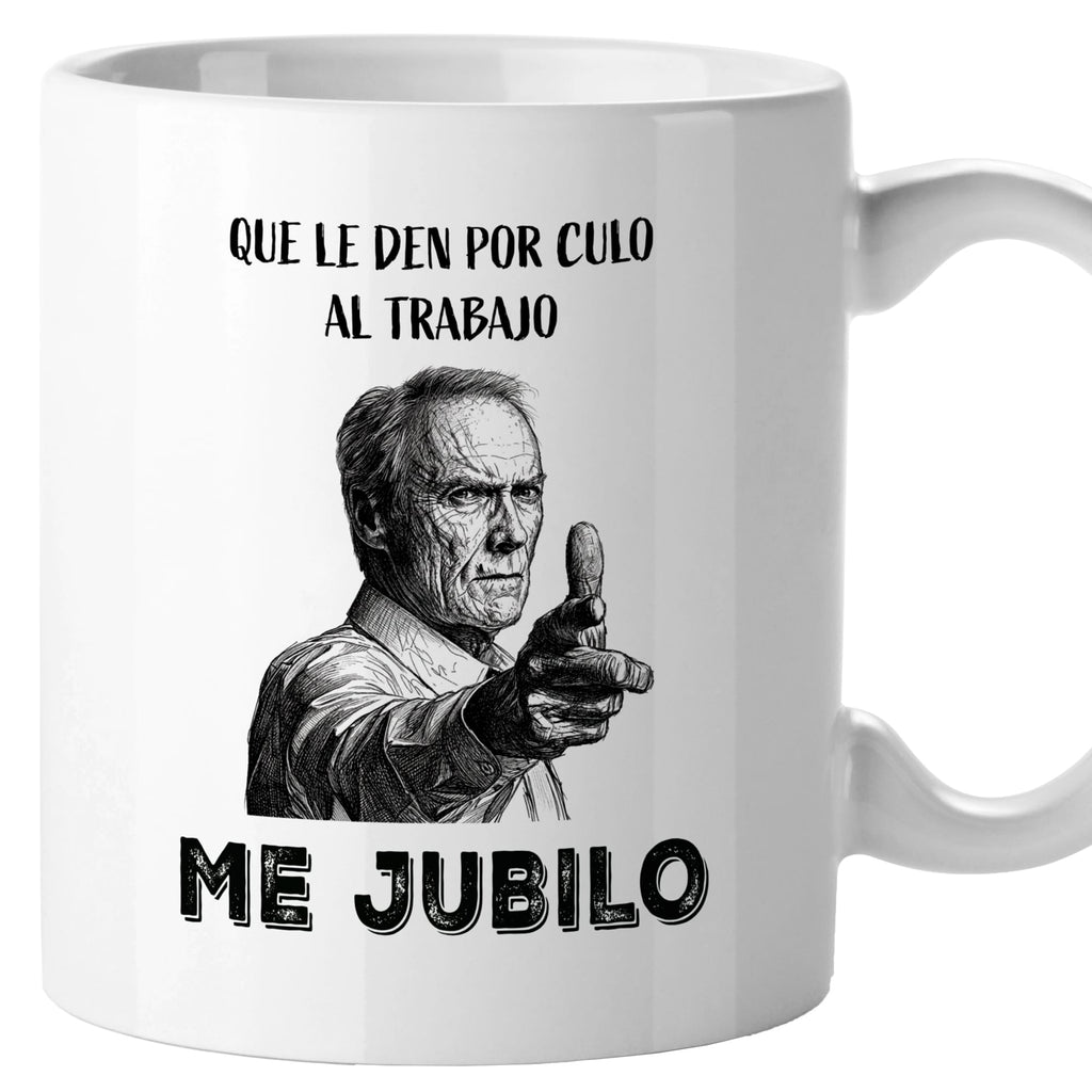 Taza Que le den por culo al trabajo. Me jubilo.