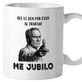 Taza Que le den por culo al trabajo. Me jubilo.